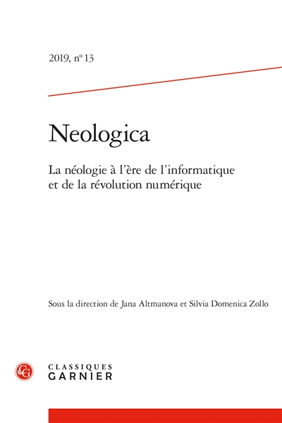 Neologica, n° 13. La néologie à l'ère de l'informatique et de la révolution numérique