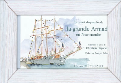 Le carnet d'aquarelles de la grande Armada en Normandie