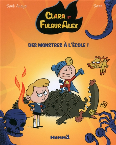 Clara et FulgurAlex. Vol. 2. Des monstres à l'école !