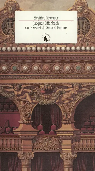Jacques Offenbach ou Le Secret du Second Empire