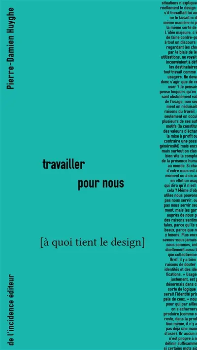 A quoi tient le design. Travailler pour nous