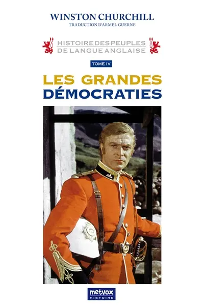 Histoire des peuples de langue anglaise. Vol. 4. Les grandes démocraties