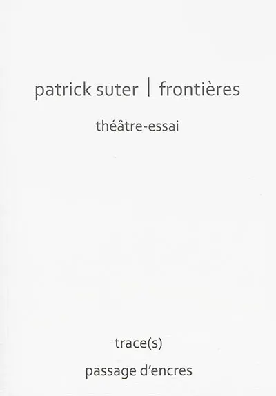 Frontières : théâtre-essai