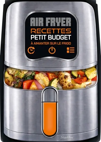 Air fryer : recettes petit budget : à aimanter sur le frigo