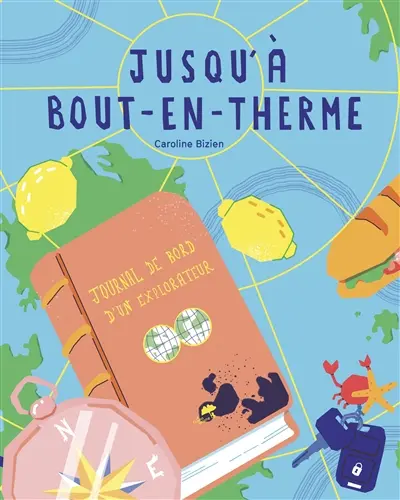 Jusqu'à Bout-en-Therme : journal de bord d'un explorateur