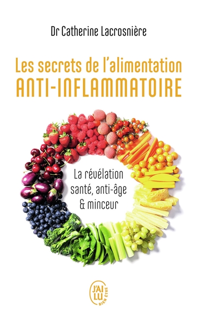 Les secrets de l'alimentation anti-inflammatoire : la révélation santé, anti-âge & minceur