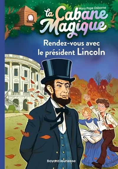 La cabane magique. Vol. 42. Rendez-vous avec le président Lincoln