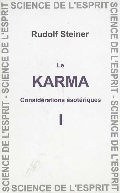 Le karma : considérations ésotériques. Vol. 1. 12 conférences du 16 février au 23 mars 1924 à Dormach