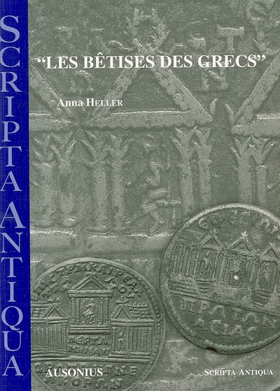 Les bêtises des Grecs : conflits et rivalités entre cités d'Asie et de Bithynie à l'époque romaine (129 aC-235 pC)