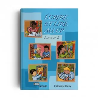 Ecrire et lire au CP. Vol. 2