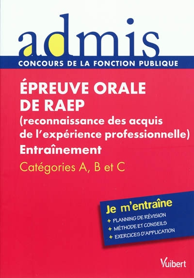 Epreuve orale de RAEP (reconnaissance des acquis de l'expérience professionnelle) : entraînement : catégories A, B et C