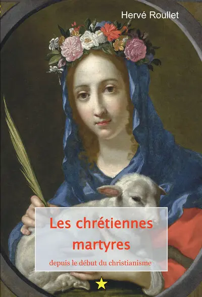 Les chrétiennes martyres, depuis le début du christianisme