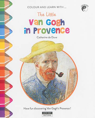 colour and learn with... the little van gogh in provence : have fun discovering van gogh's provence !
