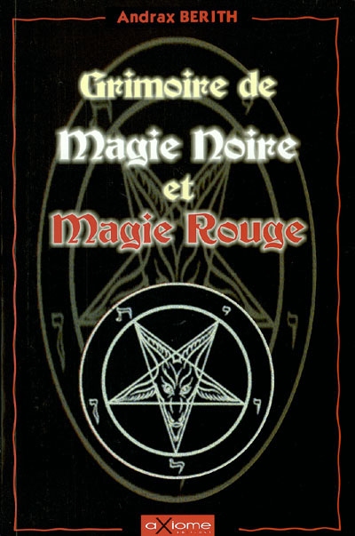 Grimoire de magie noire et magie rouge : développez naturellement la puissance magique qui est en vous