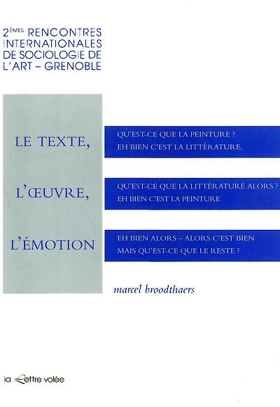 Le Texte, l'oeuvre, l'émotion : 2es rencontres internationales de sociologie de l'art de Grenoble