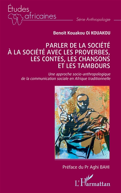 Parler de la société à la société avec les proverbes, les contes, les chansons et les tambours : une approche socio-anthropologique de la communication sociale en Afrique traditionnelle