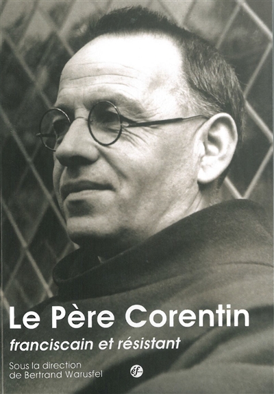Le père Corentin, franciscain et résistant