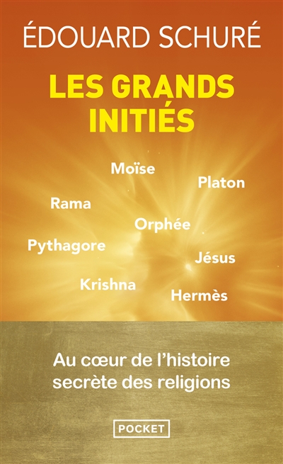 Les grands initiés : Rama, Krishna, Hermès, Moïse, Orphée, Pythagore, Platon, Jésus