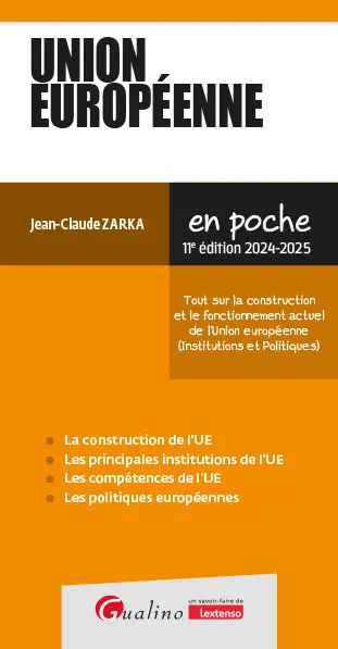 Union européenne : tout sur la construction et le fonctionnement actuel de l'Union européenne (institutions et politiques) : 2024-2025