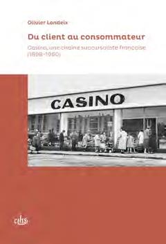 Du client au consommateur : Casino, une chaîne succursaliste française (1898-1960)