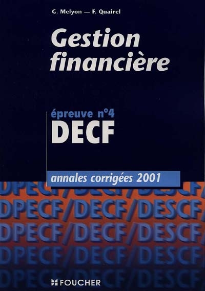Gestion financière : épreuve n°4 DECF : annales corrigées 2001
