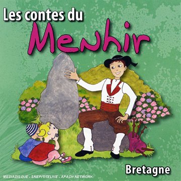 Contes de Bretagne. Vol. 1. Les contes du menhir