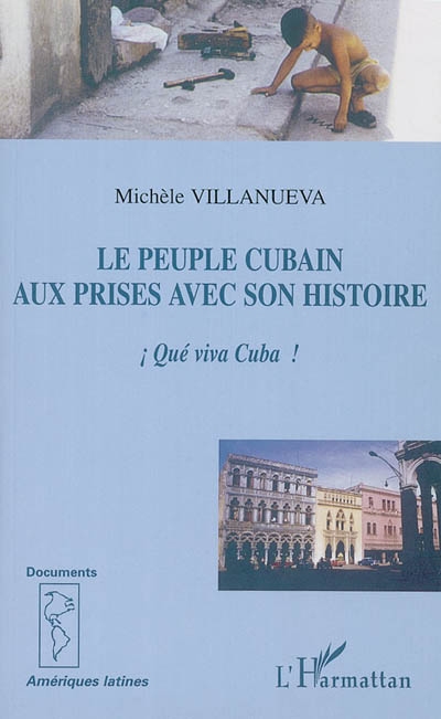 Le peuple cubain aux prises avec son histoire : que viva Cuba