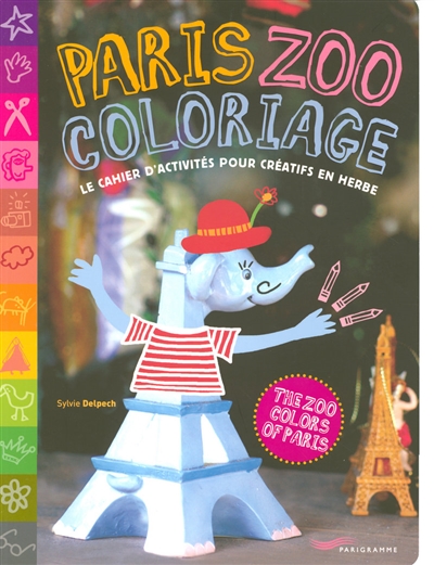 Paris zoocoloriage : le cahier d'activités pour créatifs en herbe