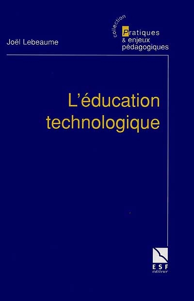 L'éducation technologique : histoires et méthodes