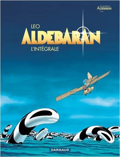 Les mondes d'Aldébaran : l'intégrale. Vol. 1. Aldébaran : cycle 1 : l'intégrale