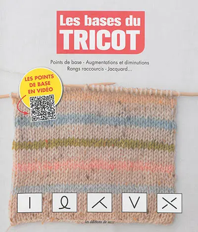 Les bases du tricot : points de base, augmentations et diminutions, rangs raccourcis, jacquard...