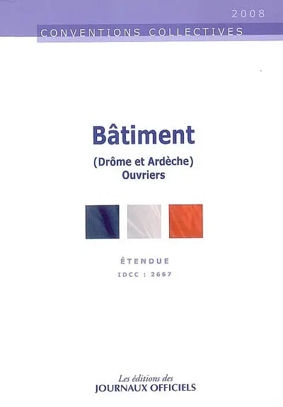 Bâtiment (Drôme et Ardèche), ouvriers : convention collective régionale du 7 février, étendue par arrêté du 21 décembre 2007, IDCC 2667