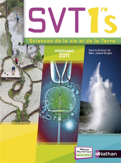 SVT, sciences de la vie et de la Terre 1re S : programme 2011 : grand format