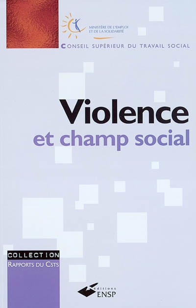 Violence et champ social : rapport du Conseil supérieur du travail social à la ministre de l'emploi et de la solidarité