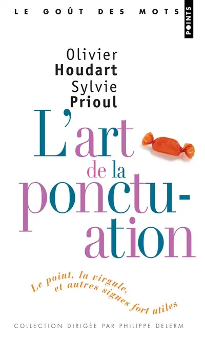 L'art de la ponctuation : le point, la virgule et autres signes fort utiles