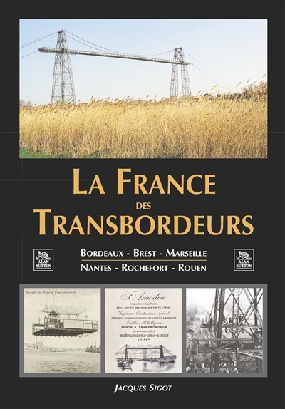 La France des transbordeurs : Bordeaux, Brest, Marseille, Nantes, Rochefort, Rouen