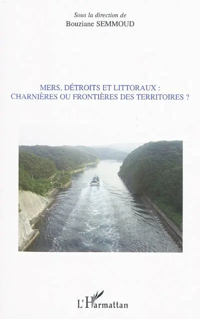Mers, détroits et littoraux, charnières ou frontières des territoires ?