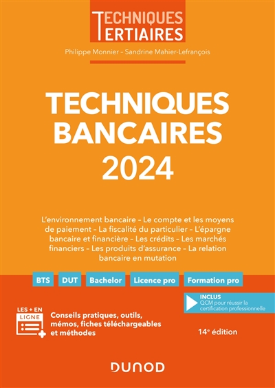 Techniques bancaires 2024 : l'environnement bancaire, le compte et les moyens de paiement, la fiscalité du particulier, l'épargne bancaire et financière, les crédits, les marchés financiers, les produits d'assurance, la relation bancaire en mutation