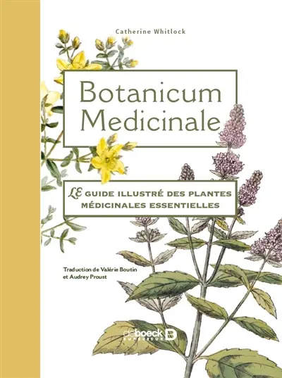 Botanicum medicinale : le guide illustré des plantes médicinales essentielles