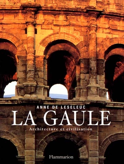 La Gaule : architecture et civilisation
