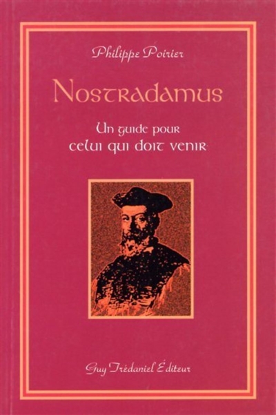 Nostradamus, un guide pour celui qui doit venir