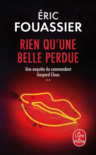 Une enquête du commandant Gaspard Cloux. Vol. 2. Rien qu'une belle perdue