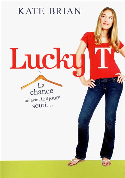 Lucky T : la chance lui avait toujours souri...