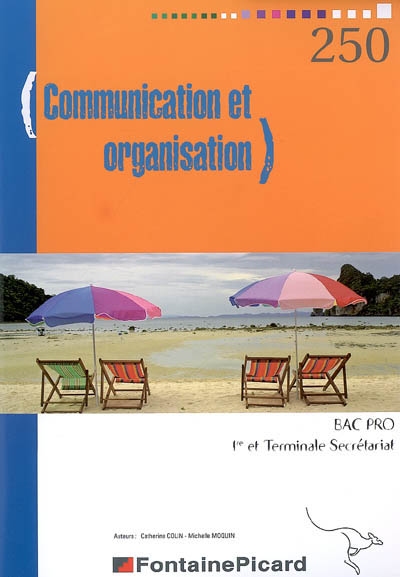 Communication et organisation, bac pro, 1re et terminale secrétariat