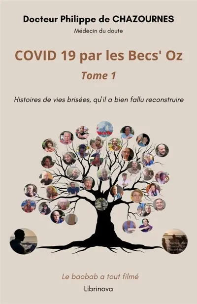 COVID 19 par les Becs' Oz : Tome 1 : Histoires de vies brisées, qu'il a bien fallu reconstruire