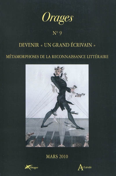 orages, n° 9. devenir un grand écrivain : métamorphoses de la reconnaissance littéraire