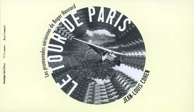 Le tour de Paris : les promenades aériennes de Roger Henrard