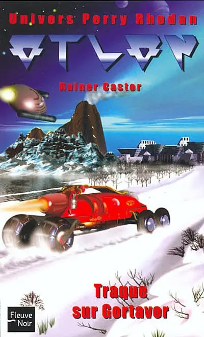 Atlan : l'univers Perry Rhodan. Vol. 1. Traque sur Gorvator