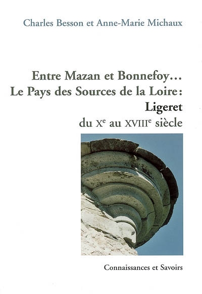 Entre Mazan et Bonnefoy... le pays des sources de la Loire, Ligeret : du Xe au XVIIIe siècle
