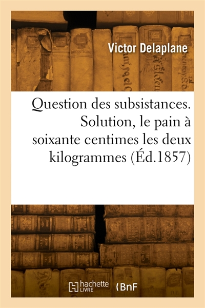 Question des subsistances....